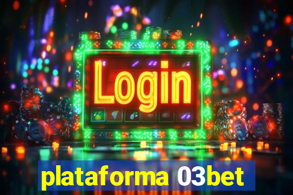 plataforma 03bet